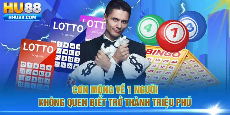 Cơn mộng về 1 người không quen biết trở thành triệu phú