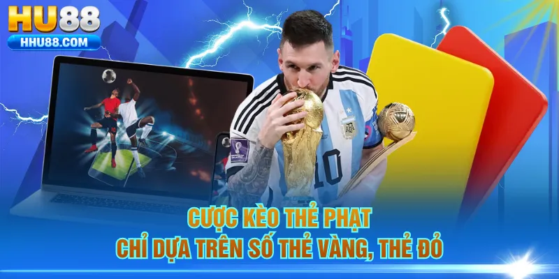 Cược kèo thẻ phạt chỉ dựa trên số thẻ vàng, thẻ đỏ