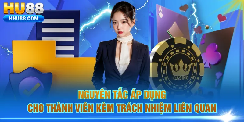 Nguyên tắc áp dụng cho thành viên kèm trách nhiệm liên quan
