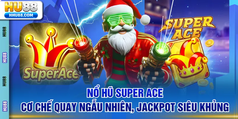 nổ hũ super Ace